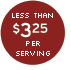 Less Than $3.25 Per Serving